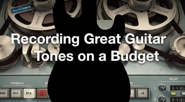Recording Great Guitar Tones on a Budget