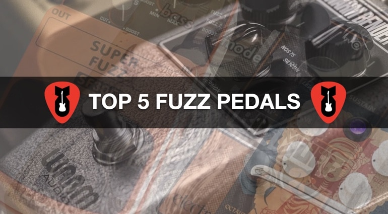 Top 5 Fuzz Pedals - Guitar Bomb's five favourite dirt boxes